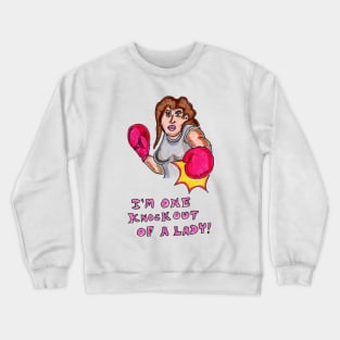 I'm One Knockout of a Lady Crewneck Sweatshirt